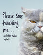 Please Stop Touching Me ... and Other Haikus by Cats-9781787632677
