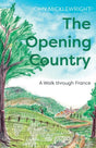 The Opening Country : A Walk Through France-9781800461277