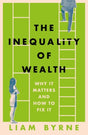 The Inequality of Wealth : Why it Matters and How to Fix it-9781804543382