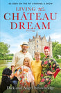 Living the Chateau Dream : As seen on the hit Channel 4 show Escape to the Chateau-9781841885377