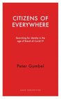 Citizens of Everywhere : Searching for Identity in the Age of Brexit-9781913368074