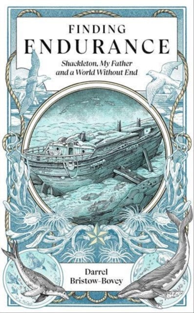 Finding Endurance : Shackleton, My Father and a World Without End-9781915563026
